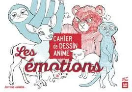 CAHIER DESSIN ANIME - LES EMOTIONS