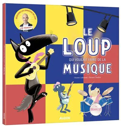 LIVRE LOUP QUI VOULAIT FAIRE DE LA MUSIQUE