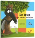 LIVRE - LOUP QUI AIMAIT LES ARBRES